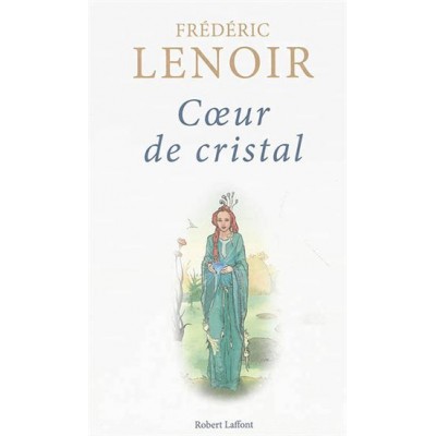 Coeur de cristal De Frédéric Lenoir