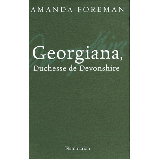 Georgiana, duchesse de Devonshire De Amanda Foreman