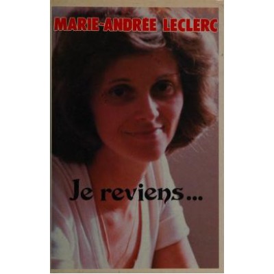 Je reviens de Marie-Andrée Leclerc