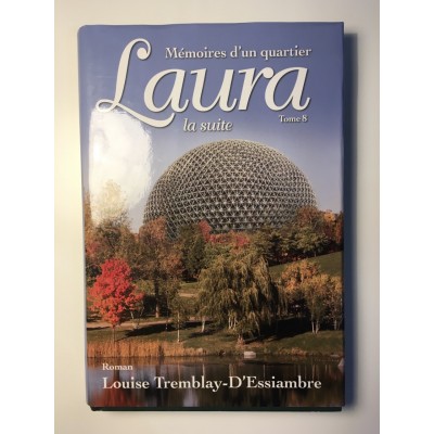 Mémoires d'un quartier T.08 Laura... De Louise Tremblay-D'essiambre