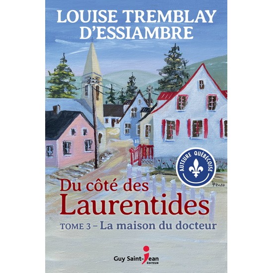 Du côté des Laurentides T.03 La maison du docteur De Louise Tremblay-D'essiambre