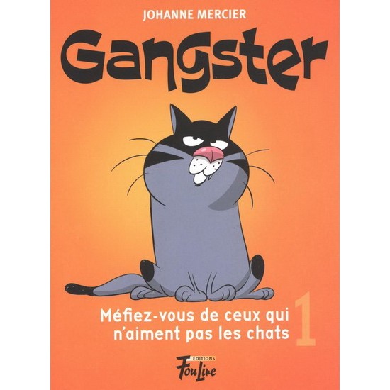 Méfiez-vous de ceux qui n'aiment pas les chats #01 De Johanne Mercier | Denis Goulet