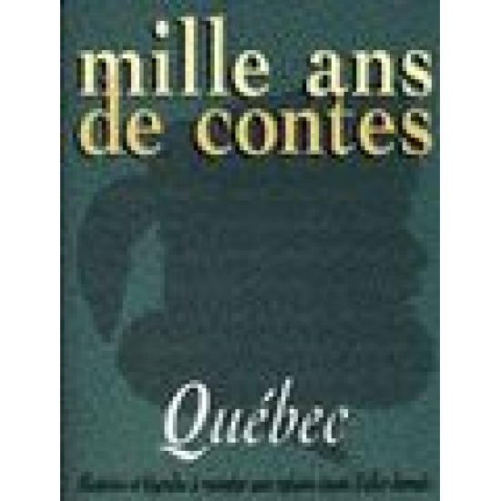 Mille ans de contes du Québec De Cecile Gagnon