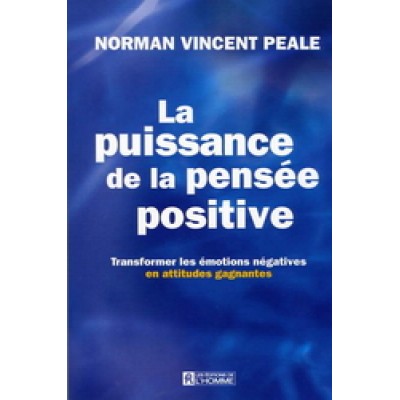 La Puissance de la pensée positive  De Norman Vincent Peale