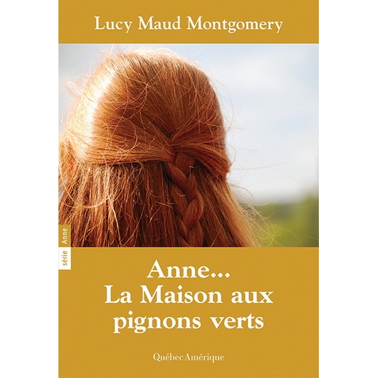 Anne, la maison aux pignons verts T.01 De Lucy Maud Montgomery
