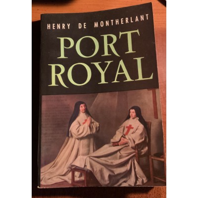 Port Royal De Henry de Montherlant