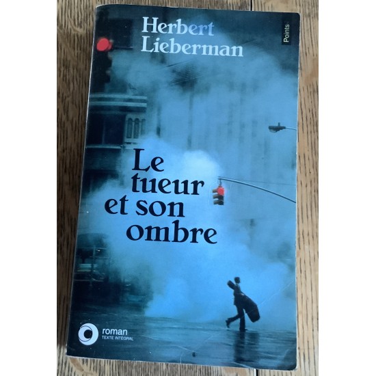 Le tueur et son ombre De Herbert Lieberman