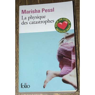 La physique des catastrophes De Marisha Pessl