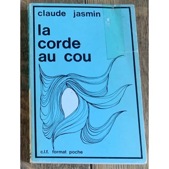 La Corde au cou De Claude Jasmin