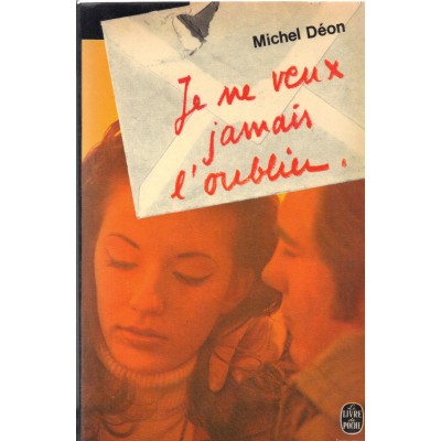 Je ne veux jamais l’oublier De Michel Déon