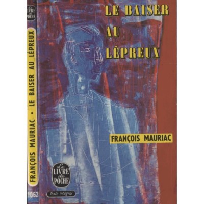 Le Baiser au lépreux De Francois Mauriac