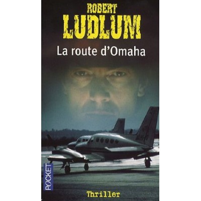 La Route d'Omaha De Robert Ludlum