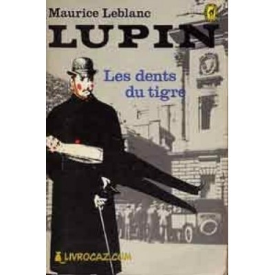 Les Dents  du tigre De Maurice Leblanc