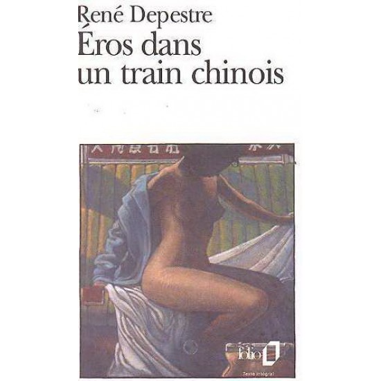Eros dans un train chinois De Rene Depestre