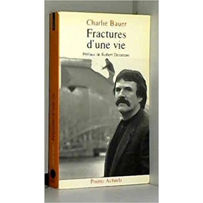 Fractures d'une vie De Charlie Bauer