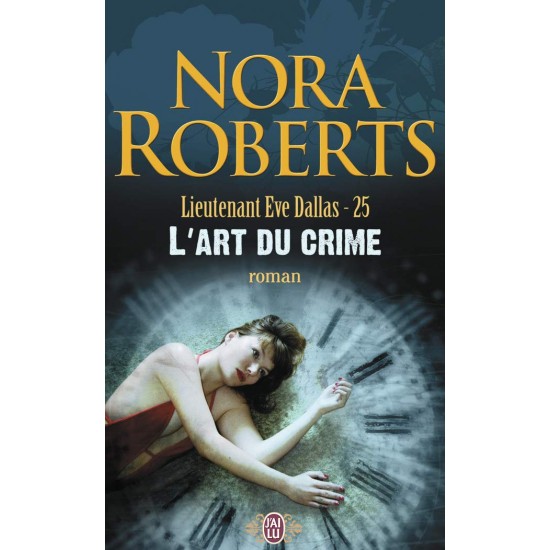 Lieutenant Eve Dallas T. 25 L'art du crime De Nora Roberts