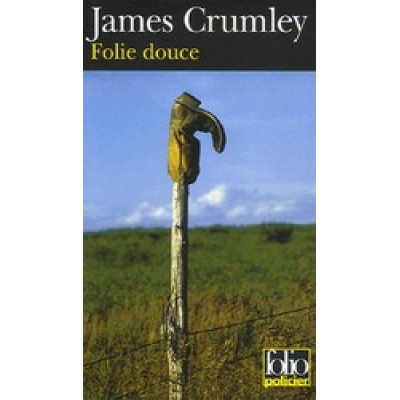 Folie douce De James Crumley