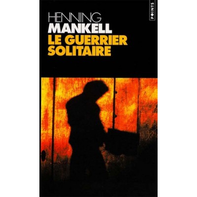 Le Guerrier solitaire De Henning Mankell