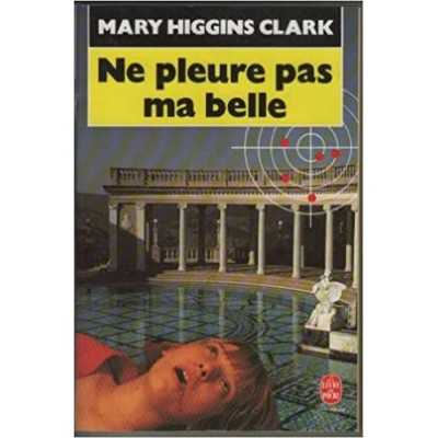 Ne pleure pas ma belle De Mary Higgins Clark