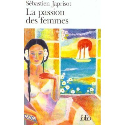 La Passion des femmes De Sébastien Japrisot