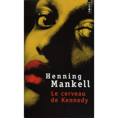 Le Cerveau de Kennedy De Henning Mankell