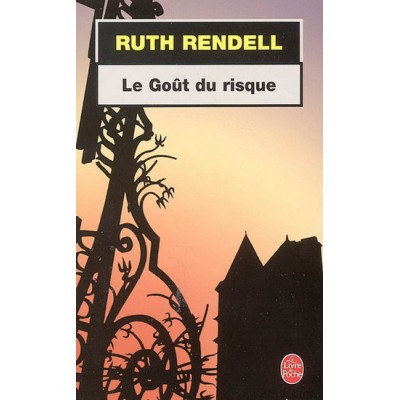 Le Goût du risque De Ruth Rendell