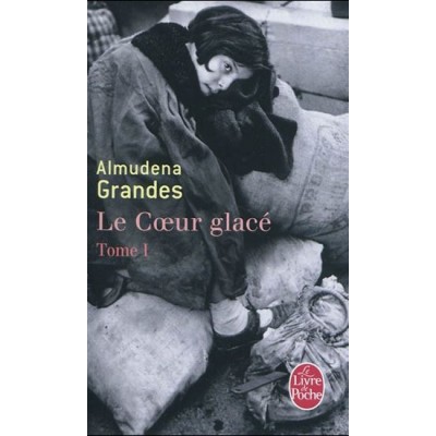 Le Coeur glacé T.01 De Almudena Grandes