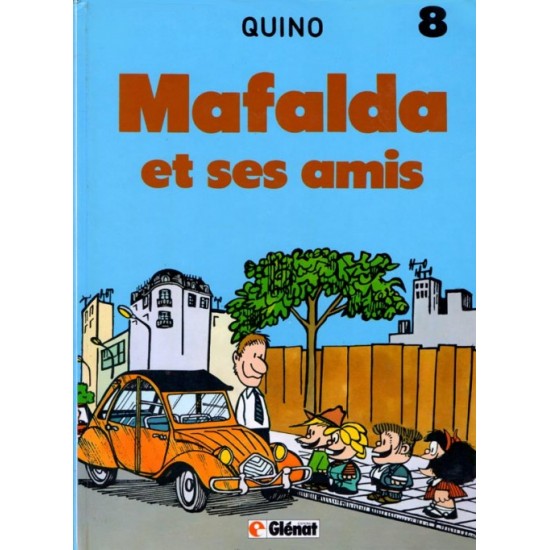 Mafalda - T08 - Mafalda et ses amis De Quino