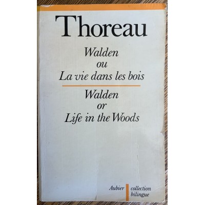 Walden ou la Vie dans les bois/ Waliden or Life in the Woods édition bilingue De Henry David Thoreau