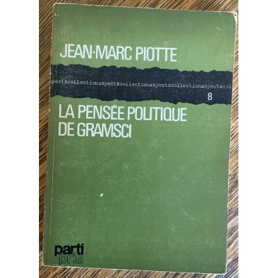 La Pensée politique de Gramsci De Jean-Marc Piotte