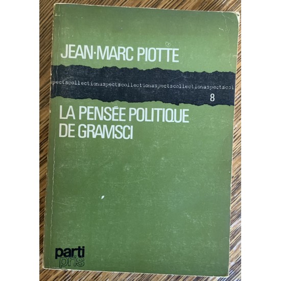 La Pensée politique de Gramsci De Jean-Marc Piotte