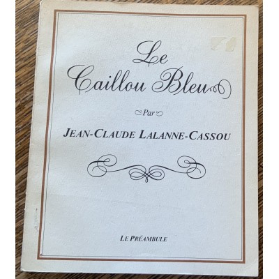 Le Caillou bleu De Jean-Claude Lalanne-Cassou