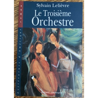 Le Troisième Orchestre De Sylvain Lelievre