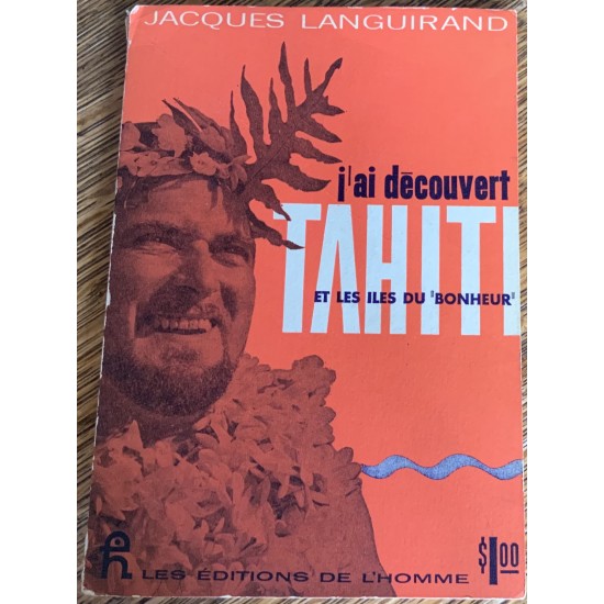 J’ai découvert Tahiti et les iles du bonheur De Jacques Languirand
