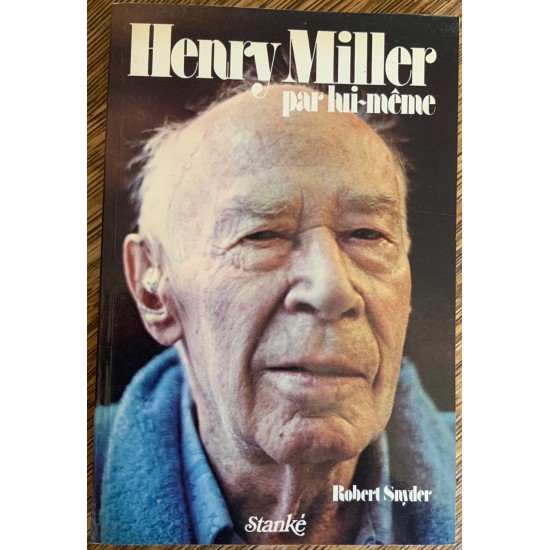 Henry Miller par lui-même De Robert Snyder