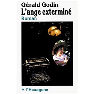 L'Ange exterminé De Gerald Godin