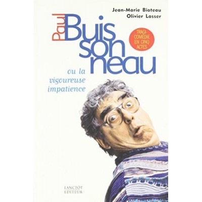 Paul Buissonneau ou la vigoureuse... De Jean-Marie Bioteau | Olivier Lasser