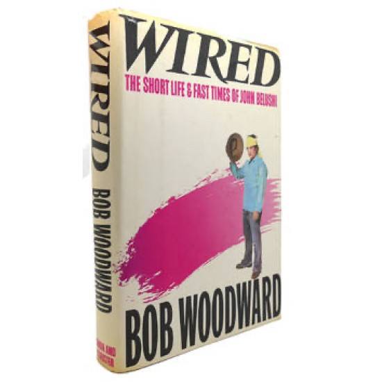 Wired: the short life & fast times of John Belushi (Hardcover) De Bob Woodward