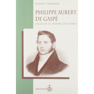 Philippe Aubert de Gaspé De Jacques Castonguay