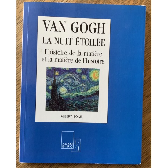 Van Gogh La nuit étoilée (L’histoire de la matière et la matière de l’histoire) De Albert Boime