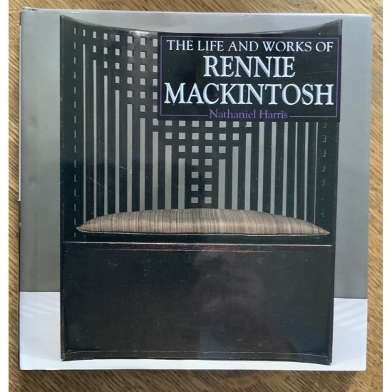The Life and World of Rennie Mackintosh De Nathaniel Harris