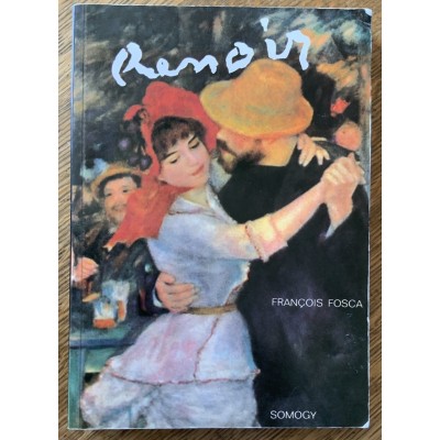 Renoir, l’homme et son œuvre De François Fosca