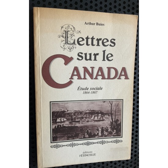 Lettres sur le Canada : étude sociale De Arthur Buies