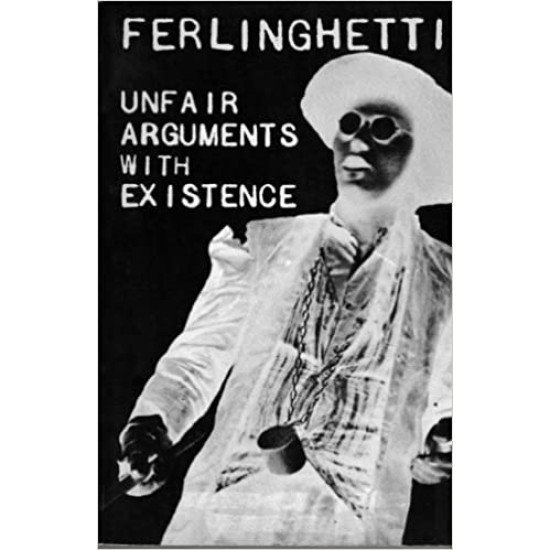 Unfair Arguments With Existence: Seven Plays for a New Theatre (Anglais) De Lawrence Ferlinghetti