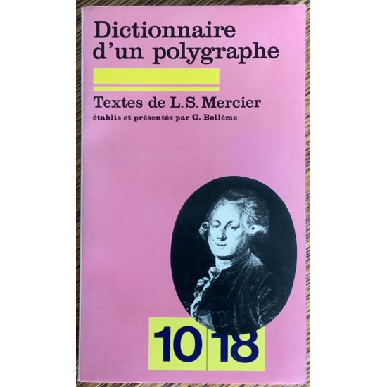 Dictionnaire d'un polygraphe Textes De Louis Sébastien  Mercier