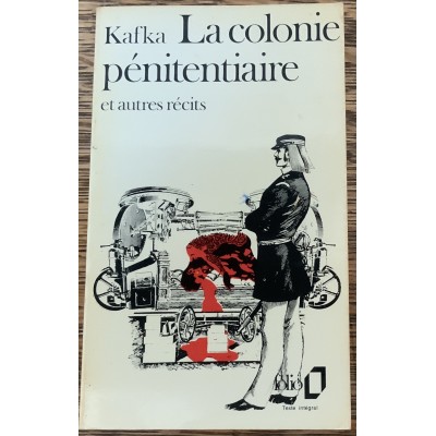 La Colonie pénitentiaire et autres récits De Franz Kafka