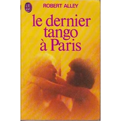 Le dernier tango a Paris De Robert Alley