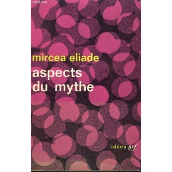 Aspects du mythe De Mircea Eliade