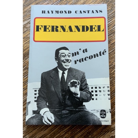 Fernandel m'a raconté De Raymond Castans