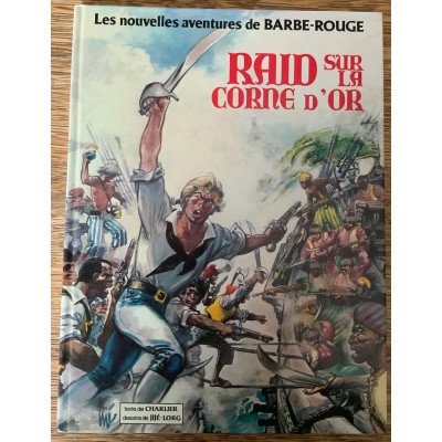 BARBE-ROUGE ( Les nouvelles aventures) - No 18 - Raid sur la corne d’orDe Charlier|Jijé-Lorg
